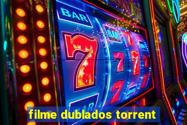 filme dublados torrent